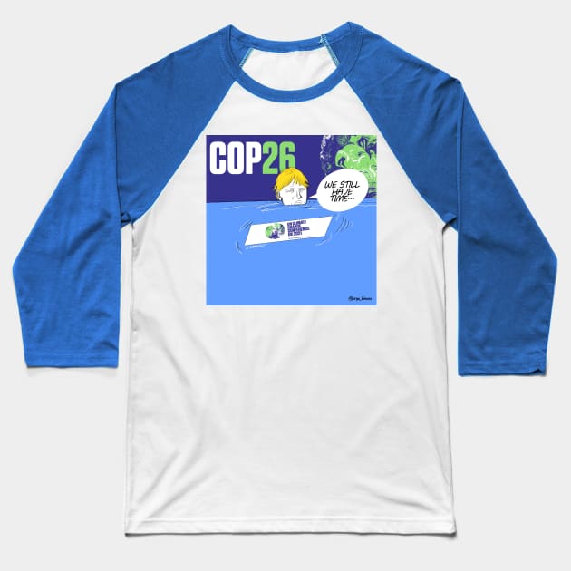 we still have time to face climate change, says boris in cop26 Baseball T-Shirt by jorge_lebeau